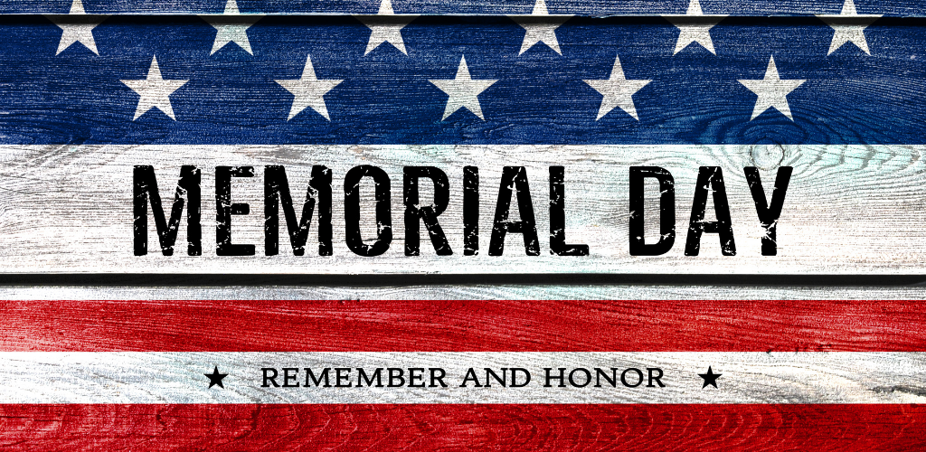 Memorial Day – Honoring the Sacrifices of Heroes